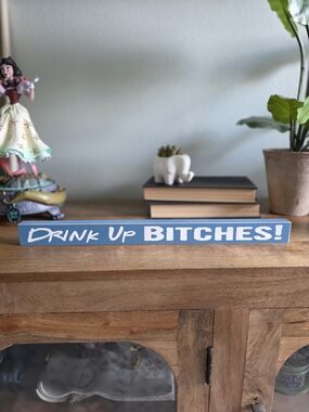 Blue "Drink Up Bitches!" Lightweight Decorative Bar Sign- 17.75" Long, Unbranded